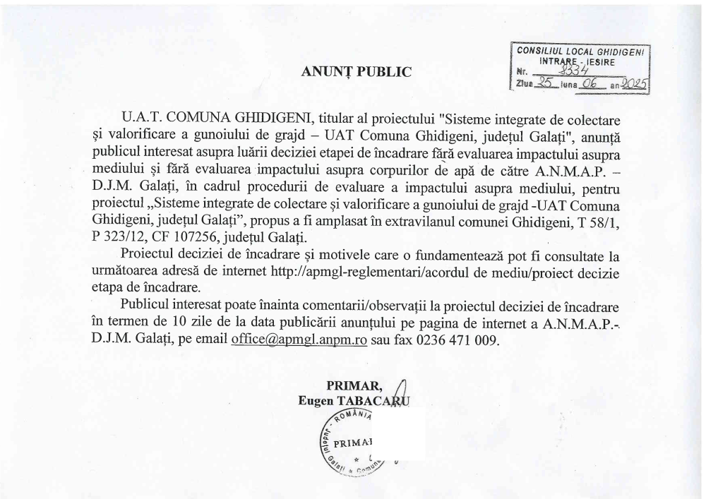 U.A.T. Comuna Ghidigeni, județul Galați anunță publicul interesat asupra luării deciziei etapei de încadrare fără evaluarea impactului asupra etapei de încadrare fără evaluarea impactului asupra mediului și a apelor pentru proiectul „Sisteme integrate de colectare și valorificare a gunoiului de grajd - UAT Comuna Ghidigeni, județul Galați” propus a fi amplasat în extravilanul comunei Ghidigeni 