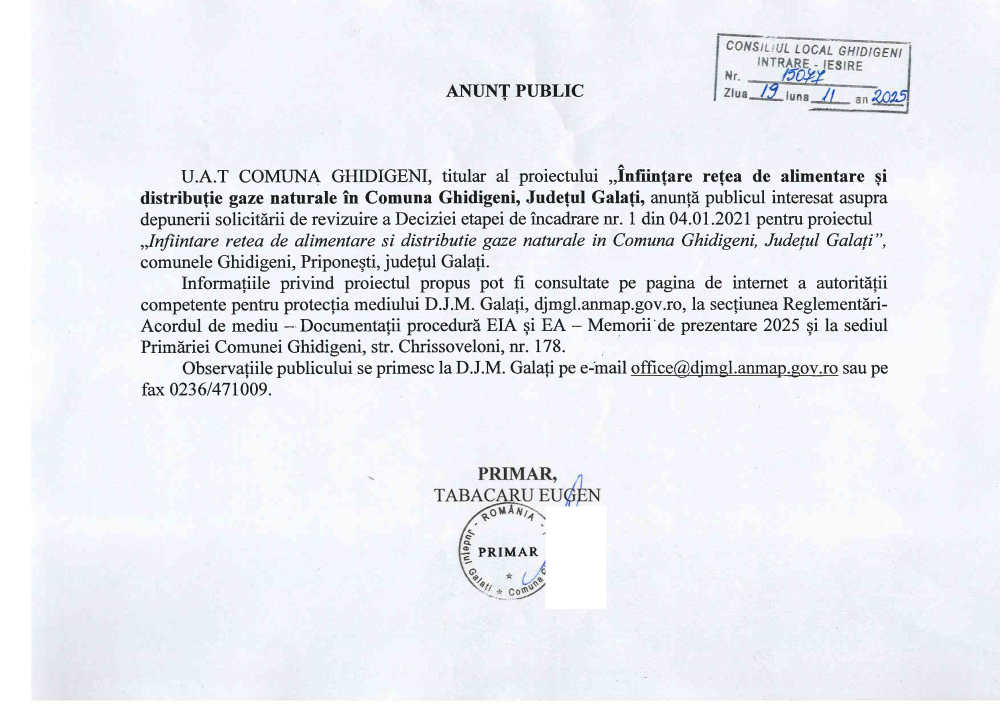 U.A.T. Comuna Ghidigeni, județul Galați titular al proiectului „Înființare rețea de alimentare și distribuție gaze naturale în comuna Ghidigeni, județul Galați” anunță publicul interesat asupra depunerii solicitării de revizuire a Deciziei etapei de încadrare nr. 1 din 04.01.2021